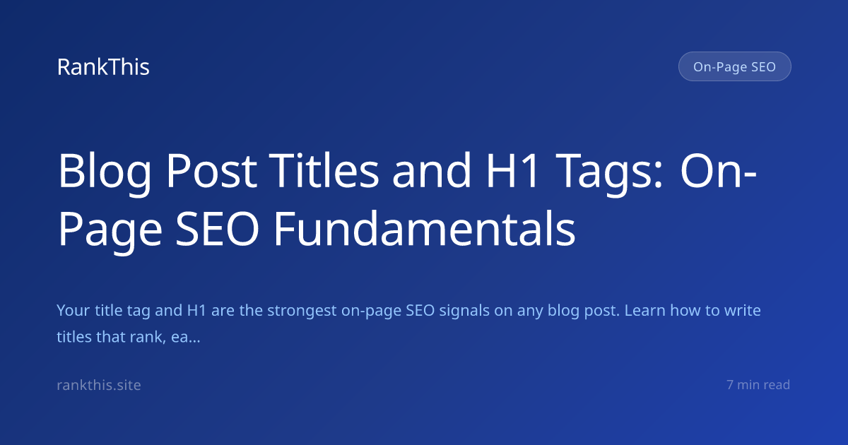 Blog Post Titles and H1 Tags: On-Page SEO Fundamentals
