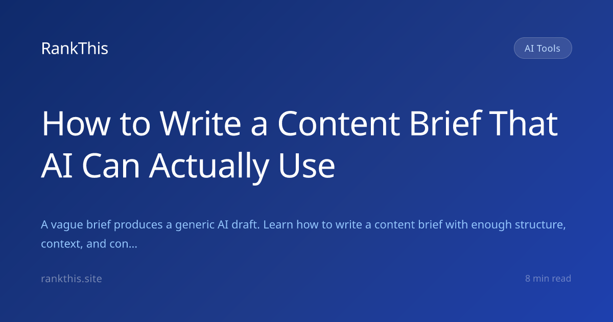 How to Write a Content Brief That AI Can Actually Use