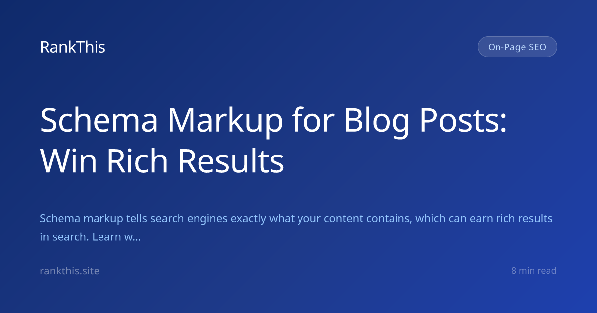 Schema Markup for Blog Posts: Win Rich Results