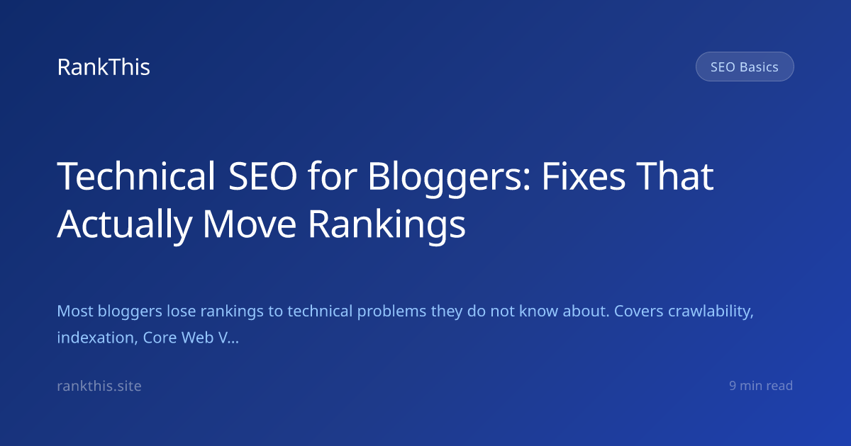 Technical SEO for Bloggers: Fixes That Actually Move Rankings