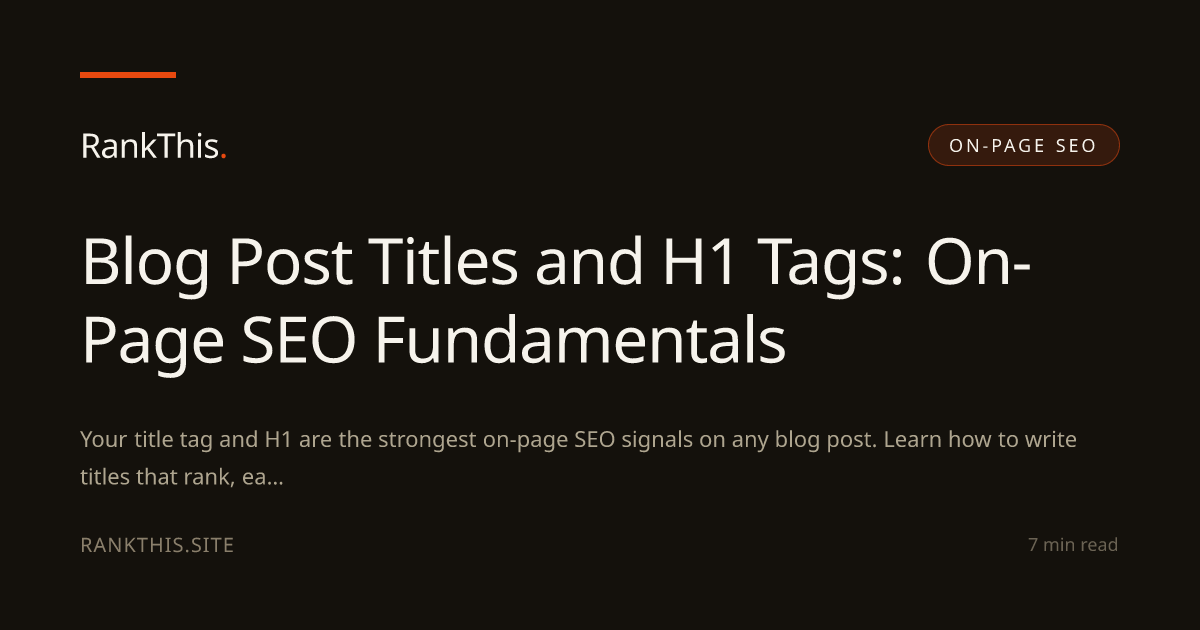 Blog Post Titles and H1 Tags: On-Page SEO Fundamentals
