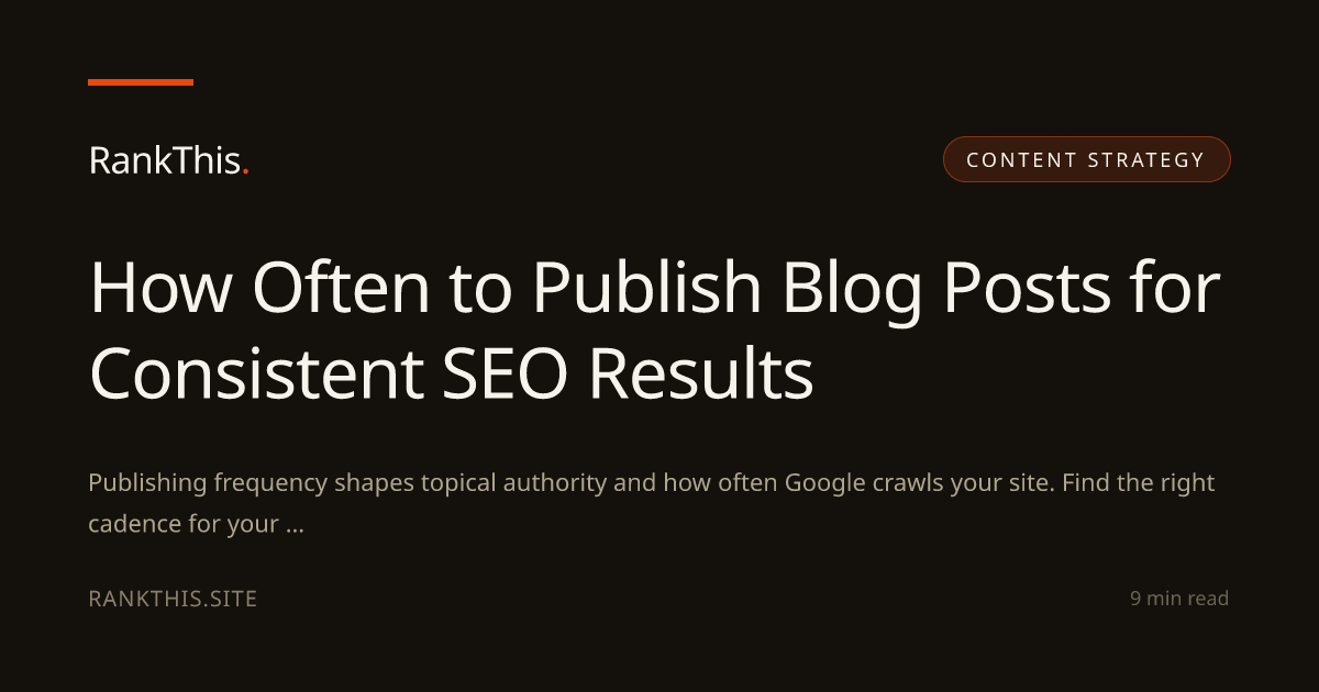 How Often to Publish Blog Posts for Consistent SEO Results