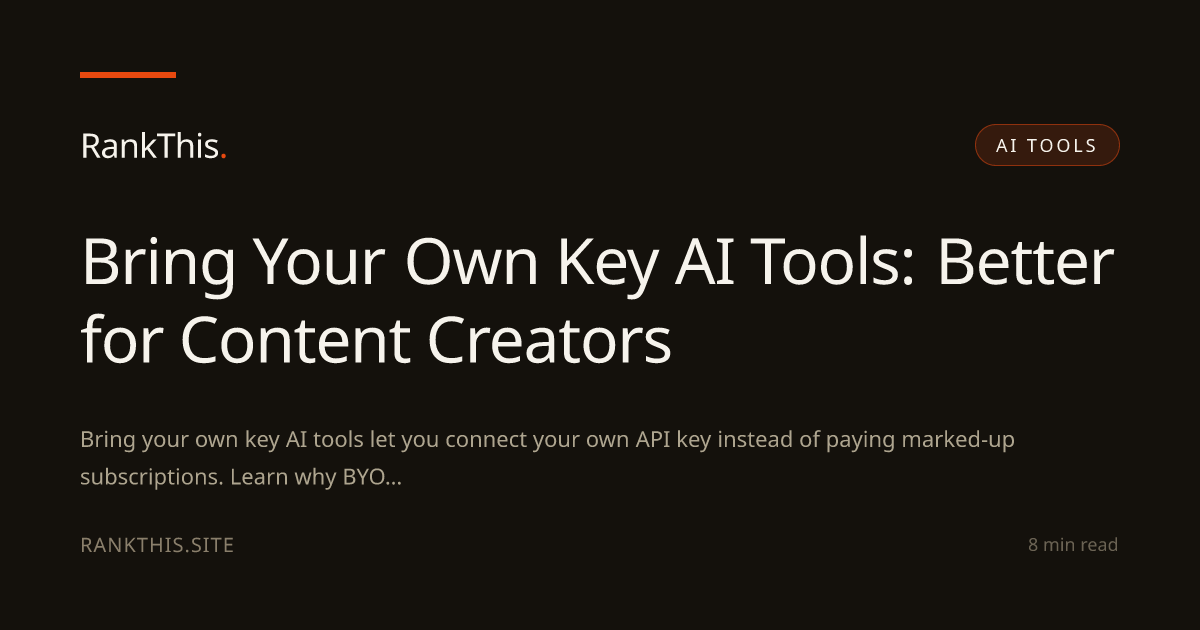 Bring Your Own Key AI Tools: Better for Content Creators