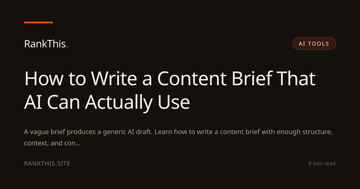 How to Write a Content Brief That AI Can Actually Use