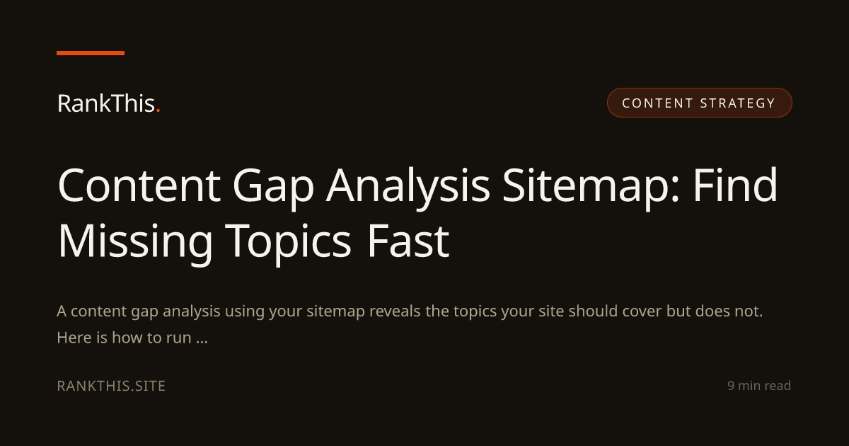 Content Gap Analysis Sitemap: Find Missing Topics Fast