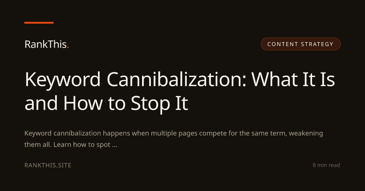 Keyword Cannibalization: What It Is and How to Stop It
