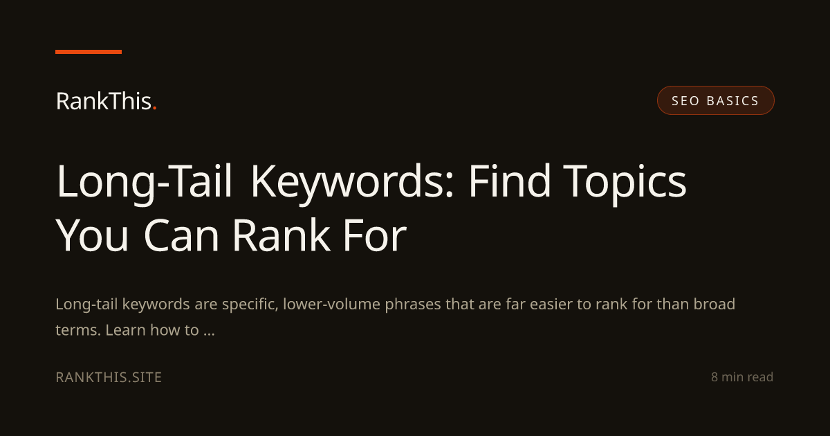 Long-Tail Keywords: Find Topics You Can Rank For
