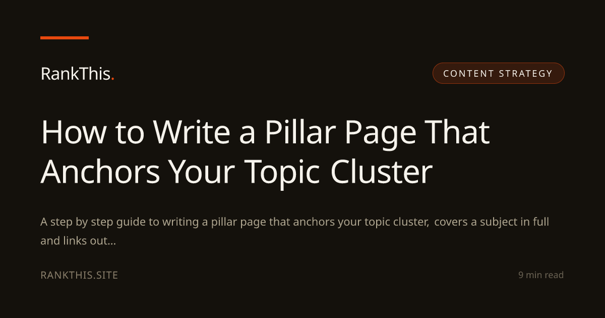 How to Write a Pillar Page That Anchors Your Topic Cluster