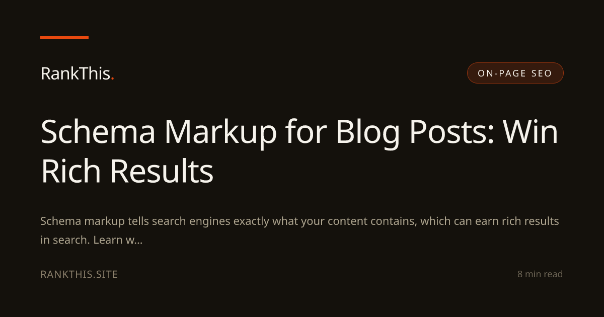 Schema Markup for Blog Posts: Win Rich Results
