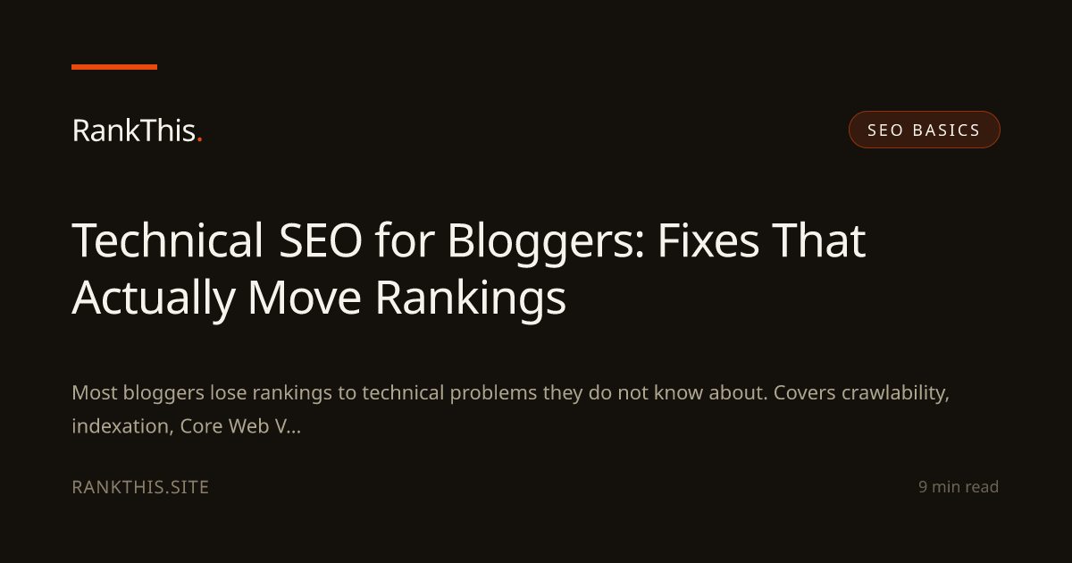 Technical SEO for Bloggers: Fixes That Actually Move Rankings