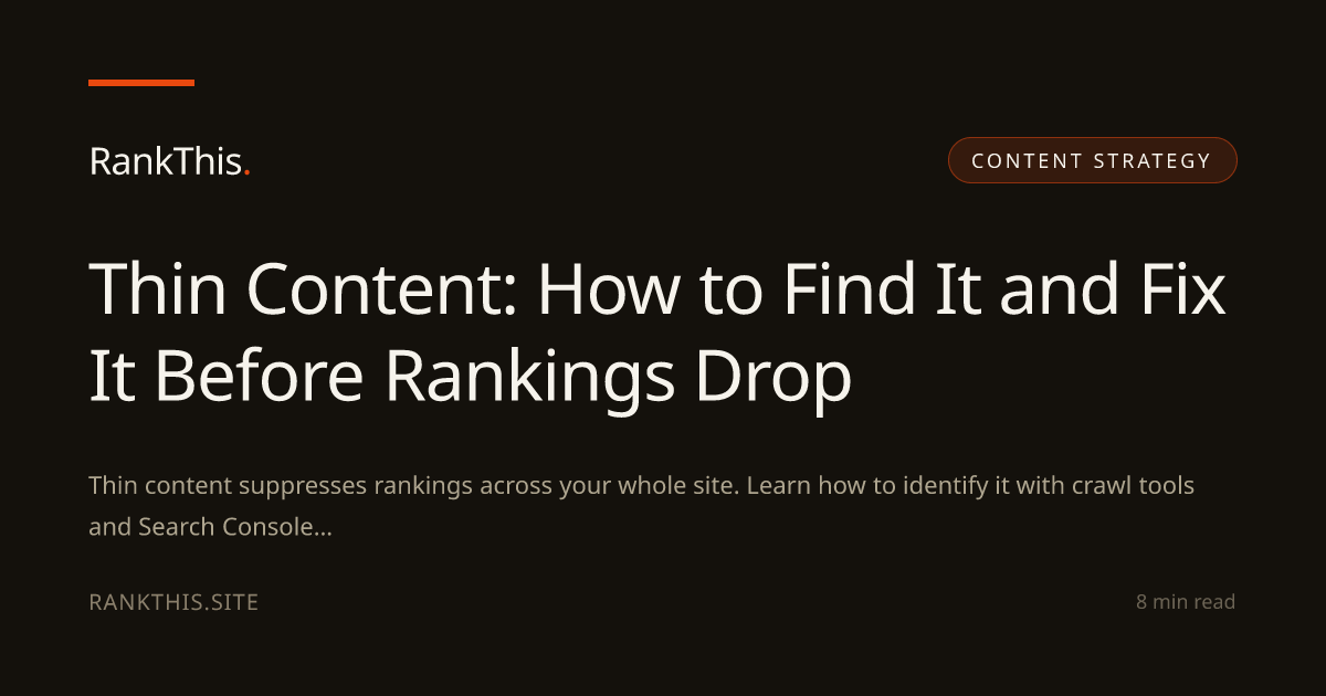 Thin Content: How to Find It and Fix It Before Rankings Drop