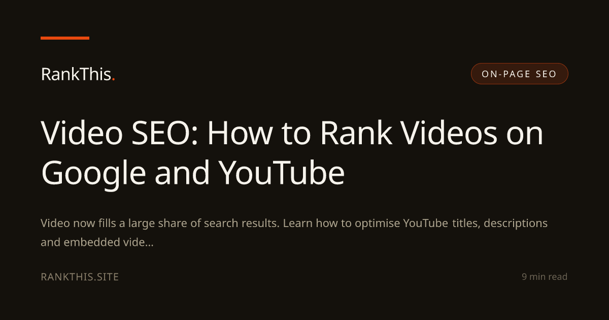 Video SEO: How to Rank Videos on Google and YouTube