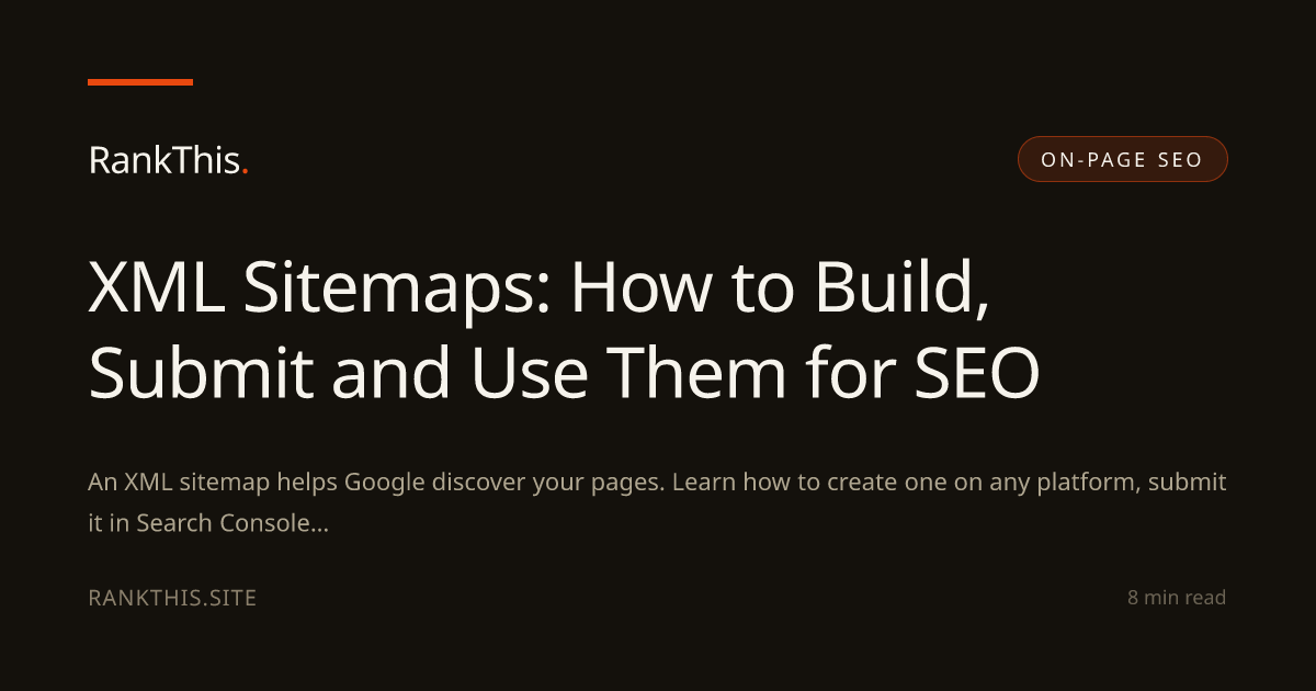 XML Sitemaps: How to Build, Submit and Use Them for SEO