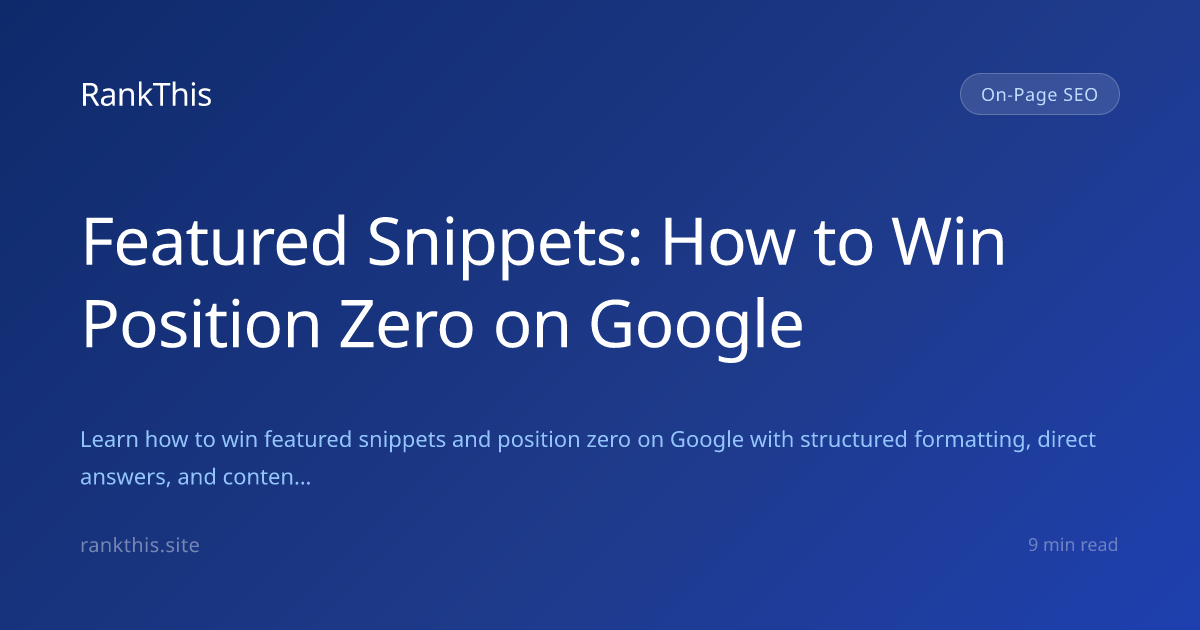 Featured Snippets: How to Win Position Zero on Google