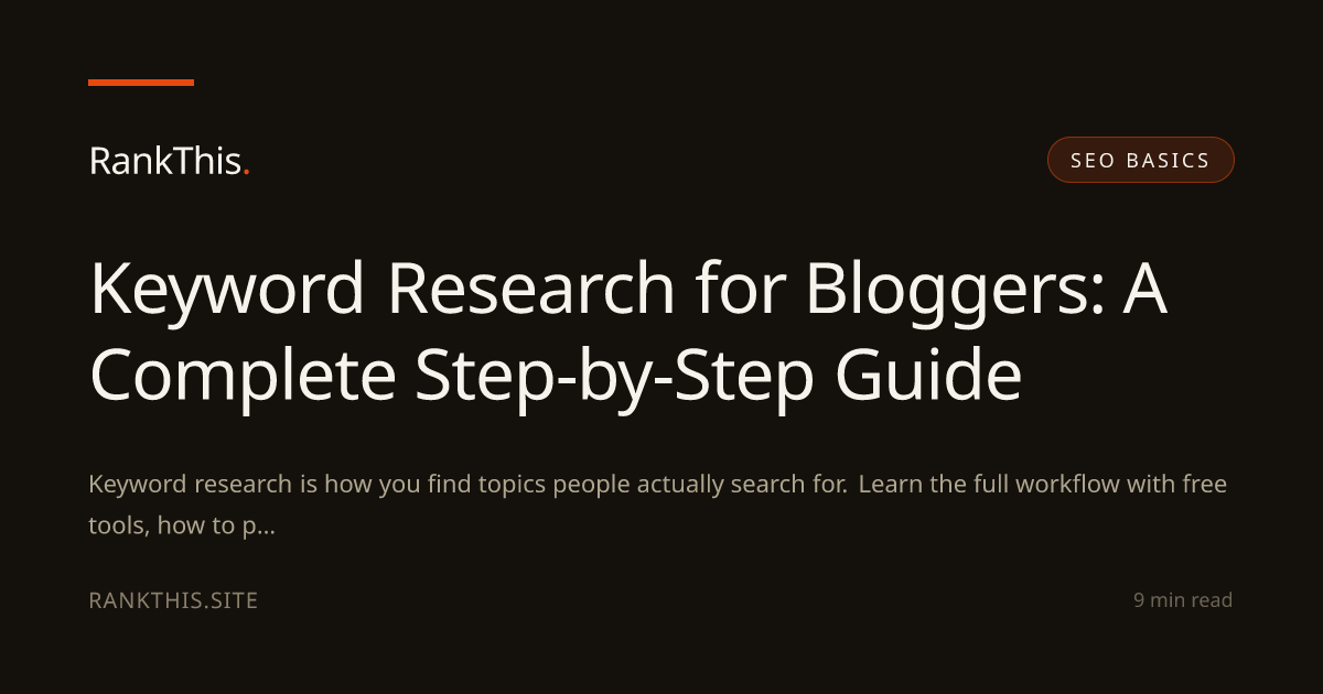 Keyword Research for Bloggers: A Complete Step-by-Step Guide